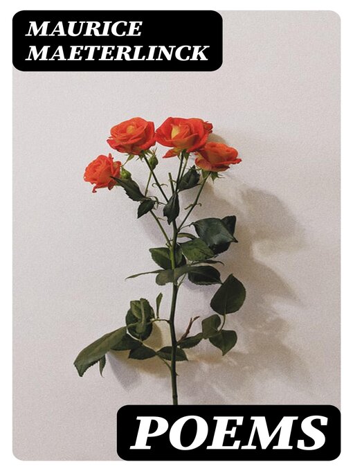 Title details for Poems by Maurice Maeterlinck - Available